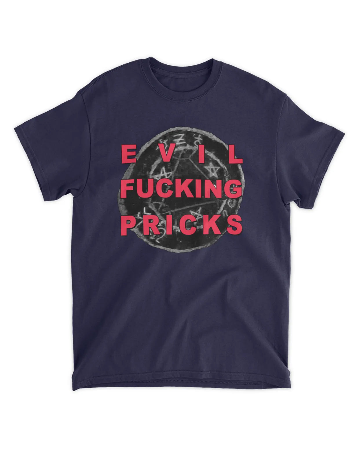 Evil Fucking Pricks Tee